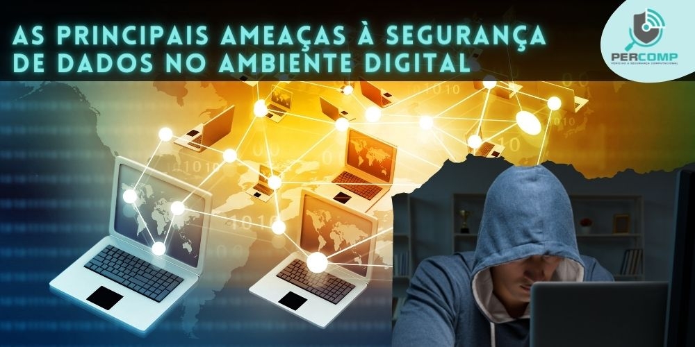 As principais ameaças à segurança de dados no ambiente digital