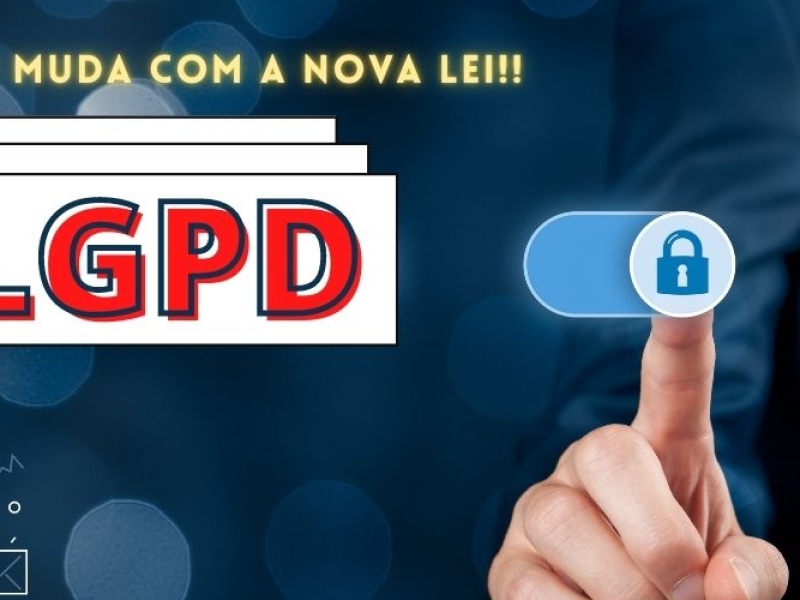 Lei Geral de Proteção de Dados (LGPD)  Informações Relevantes